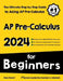 AP Pre-Calculus for Beginners: The Ultimate Step by Step Guide to Acing AP Precalculus by Reza Nazari