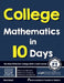 College Mathematics in 10 Days: The Most Effective College Math Crash Course by Reza Nazari