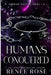 Humans Conquered by Renee Rose