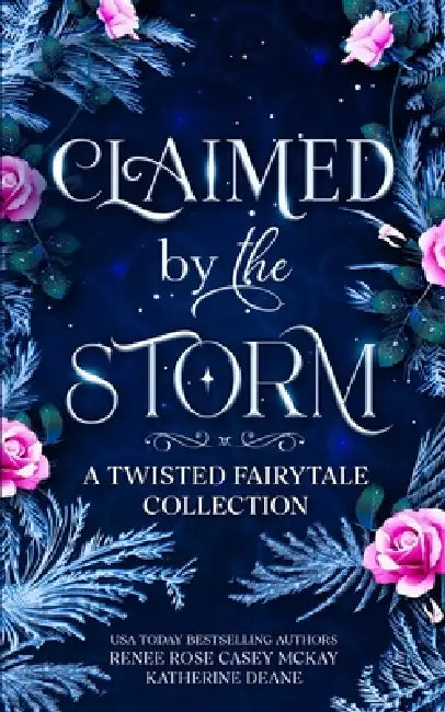 Claimed by the Storm by Renee Rose, Katherine Deane, Casey McKay