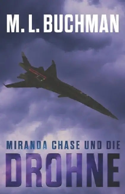 Miranda Chase und die Drohne: Ein Action-Abenteuer Technothriller by Huxhorn, Susanne