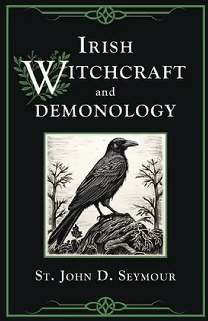 Irish Witchcraft and Demonology by St John D. Seymour