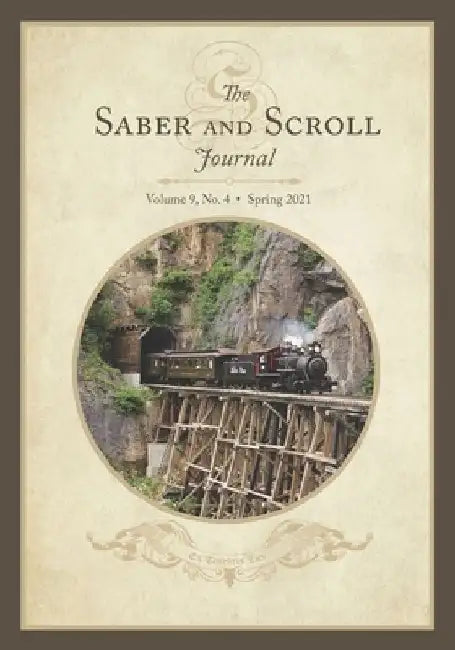 The Saber and Scroll Journal: Volume 9, Number 4, Spring 2021 by Jeff Ballard