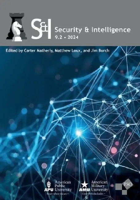 Security and Intelligence: Volume 9, Number 2, 2024 by Matthew Loux