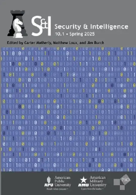 Security & Intelligence: Volume 10, Number 1, Spring 2025 by Loux, Matthew