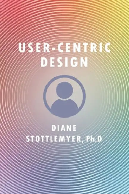 User-Centric Design by Diane Stottlemyer