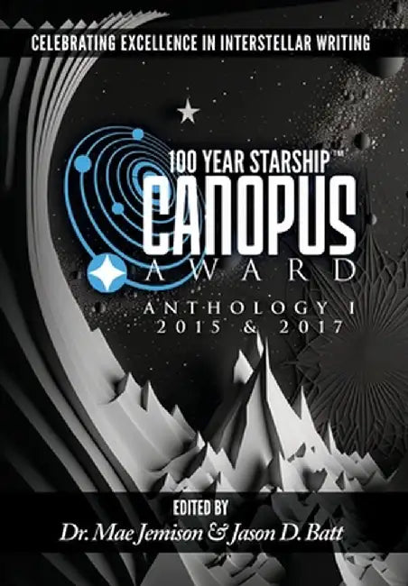 100 Year Starship Canopus Award Anthology by Mae Jemison