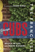 The Franchise: Chicago Cubs: A Curated History of the Cubs by Jesse Rogers