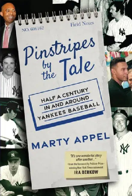 Pinstripes by the Tale: Half a Century in and Around Yankees Baseball by Marty Appel