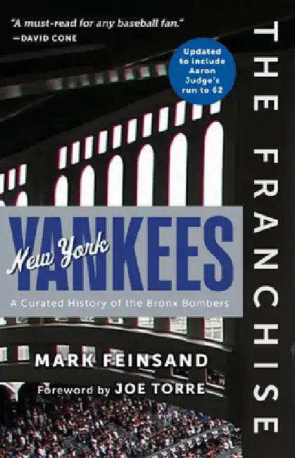 The Franchise: New York Yankees: A Curated History of the Bronx Bombers by Mark Feinsand