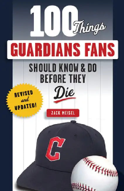 100 Things Guardians Fans Should Know & Do Before They Die: Revised & Updated by Zack Meisel