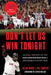 Don't Let Us Win Tonight: An Oral History of the 2004 Boston Red Sox's Impossible Playoff Run by Allan Wood