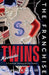 The Franchise: Minnesota Twins by La Velle E. Neal III