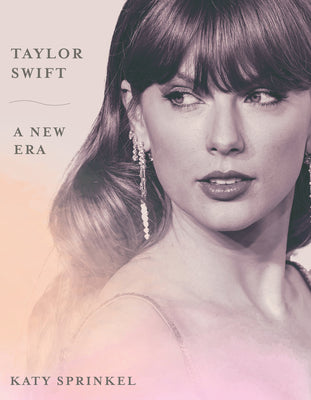 Taylor Swift: A New Era by Katy Sprinkel