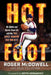 Hot Foot: My Hijinks and Upside-Down Life with the World Champion New York Mets by Roger McDowell, Doug Feldmann, Keith Hernandez