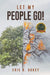 Let My People Go by Eric R. Gokey