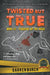 Twisted But True: Book III - Plugging Up The Holes by Darren Burch
