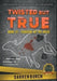 Twisted But True: Book III - Plugging Up The Holes by Darren Burch