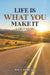 Life is What You Make It by Paul Sedlak