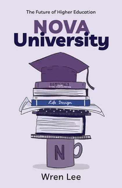 Nova University: The Future of Higher Education by Wren Lee
