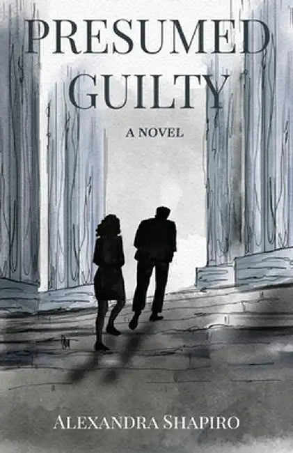 Presumed Guilty by Alexandra Shapiro