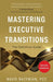 Mastering Executive Transitions: The Definitive Guide by Nazemian, Navid