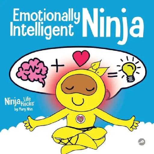 Emotionally Intelligent Ninja: A Children's Book About Developing Emotional Intelligence (EQ) by Mary Nhin
