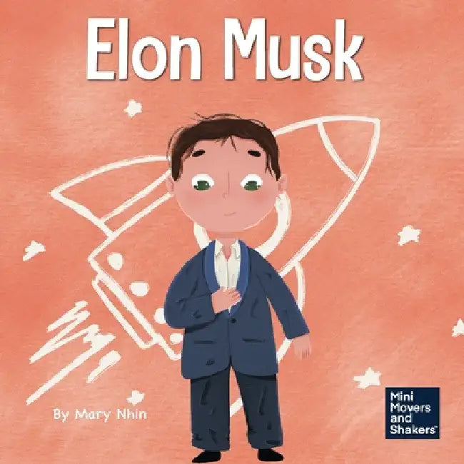 Elon Musk: A Kid's Book About Inventions by Mary Nhin