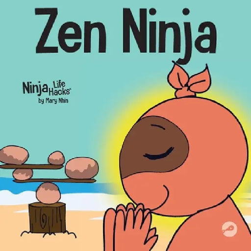 Zen Ninja: A Children's Book About Mindful Star Breathing by Mary Nhin
