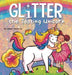 Glitter the Tooting Unicorn: A Magical Story About a Unicorn Who Toots by Humor Heals Us