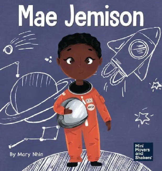 Mae Jemison: A Kid's Book About Reaching Your Dreams by Mary Nhin