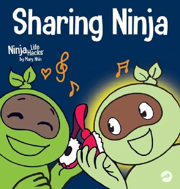 Sharing Ninja: A Children's' Book About Learning How to Share and Overcoming Selfish Behaviors by Mary Nhin