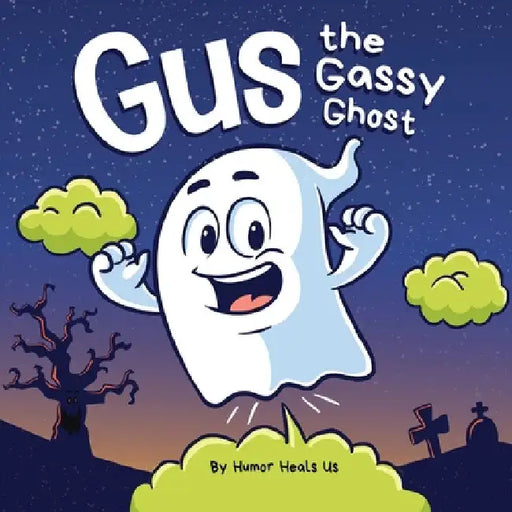 Gus the Gassy Ghost: A Funny Rhyming Halloween Story Picture Book for Kids and Adults About a Farting Ghost, Early Reader by Humor Heals Us