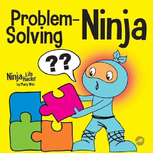 Problem-Solving Ninja: A STEM Book for Kids About Becoming a Problem Solver by Mary Nhin
