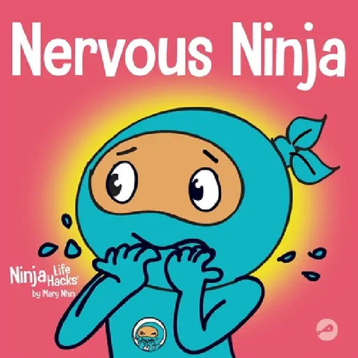 Nervous Ninja: A Social Emotional Book for Kids About Calming Worry and Anxiety by Mary Nhin