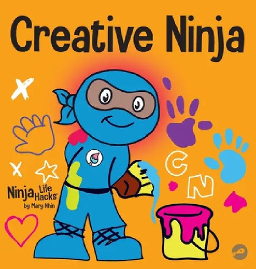 Creative Ninja: A STEAM Book for Kids About Developing Creativity by Mary Nhin