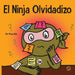 El Ninja Olvidadizo: Un libro para niños sobre cómo mejorar las habilidades de memoria by Mary Nhin