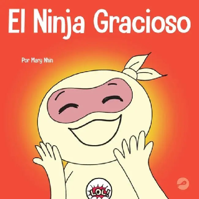 El Ninja Gracioso: Un libro infantil de adivinanzas y chistes toc toc by Mary Nhin