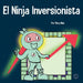 El Ninja Inversionista: Un libro para niños sobre inversiones by Mary Nhin