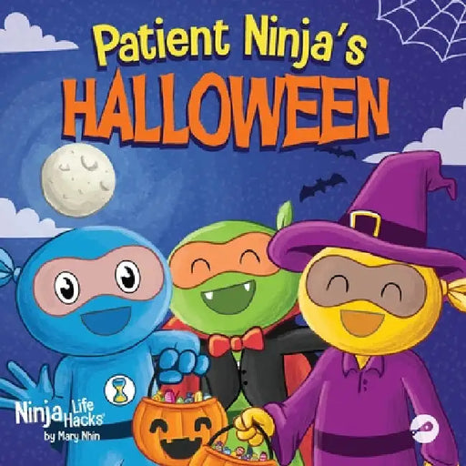 Patient Ninja's Halloween: A Rhyming Children's Book About Halloween by Mary Nhin