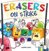 Erasers on Strike: A Funny, Rhyming, Read Aloud Kid's Book About Respect and Responsibility by Jones, Jennifer