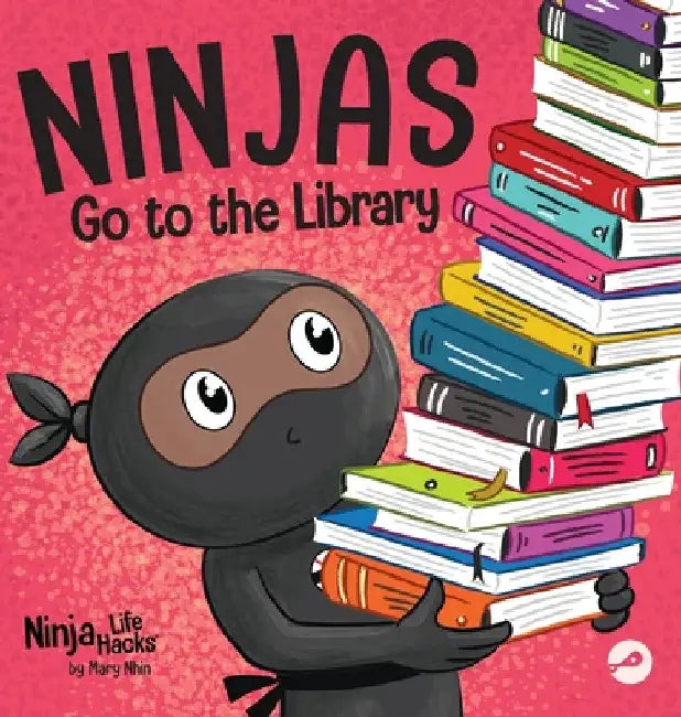 Ninjas Go to the Library: A Rhyming Children's Book About Exploring Books and the Library by Mary Nhin