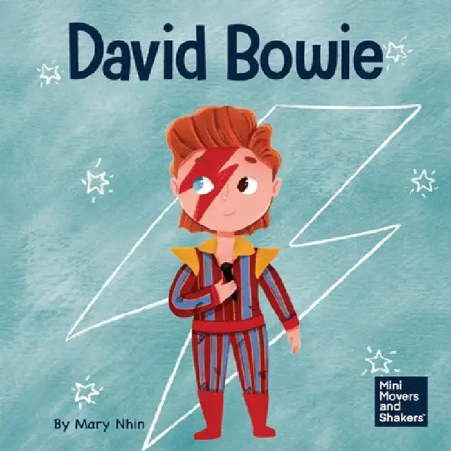 David Bowie: A Kid's Book About Looking at Change as Progress by Mary Nhin