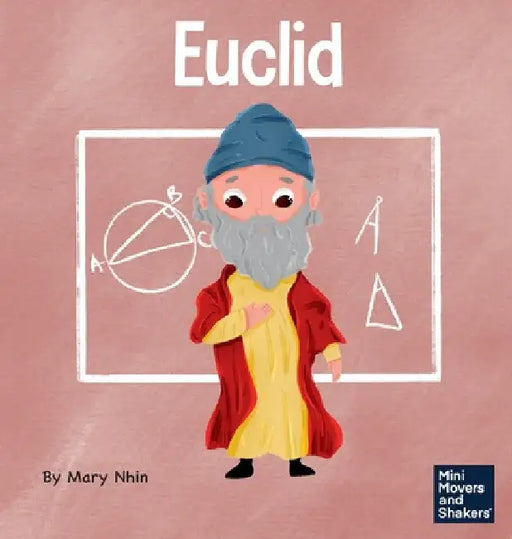 Euclid: A Kid's Book About Exploring and Asking Questions by Mary Nhin