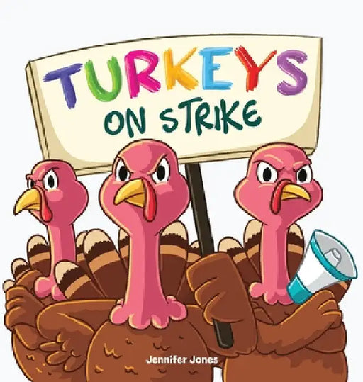 Turkeys on Strike: A Funny Thanksgiving Rhyming Read Aloud by Jones, Jennifer