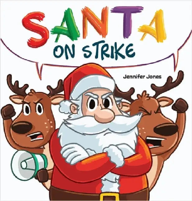Santa on Strike: A Funny Christmas Rhyming Read Aloud by Jones, Jennifer