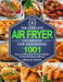 The Complete Air Fryer Cookbook for Beginners: Quick and Easy Mediterranean Diet Recipes for Beginners and Your Whole Family by Gerald M. Stanley