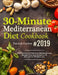 30-Minute Mediterranean Diet Cookbook: 100 Healthy and Delicious Mediterranean Recipes That are Cooked in 30 Minutes for Weight Loss by Patrick Corlew