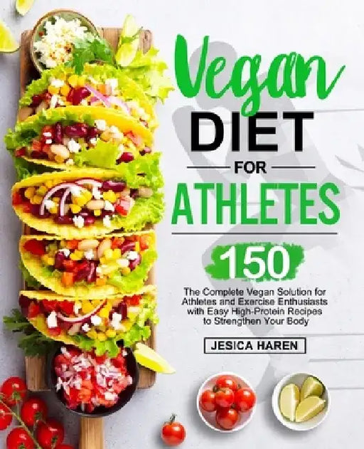 Vegan Diet for Athletes by Jesica Haren