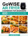 GoWISE Air Fryer Cookbook for Beginners by Lache Sally